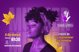 Amanhã (08/03/2024) ocorrerá um evento em decorrência do dia internacional da mulher na UEMA